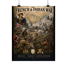 Load image into Gallery viewer, French &amp; Indian War Matte Tribute Poster — "Ending French Dominance" (1754–1763)
