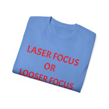 Load image into Gallery viewer, Unisex Ultra Cotton Tee - Laser Focus or Looser Focus?
