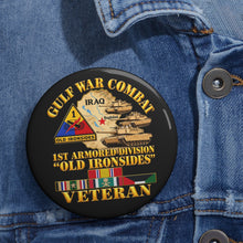 Load image into Gallery viewer, Custom Pin Buttons - Army - Gulf War Combat - 1st Armored Divi - Old Ironsides - Veteran - Map w GULF SVC - 3D - Enhanced
