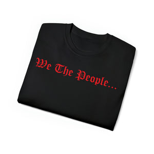 Unisex Ultra Cotton Tee - From the Constitution of the United States - We the People