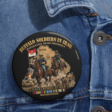 Load image into Gallery viewer, Custom Pin Buttons - Army - Buffalo Soldiers in Iraq - OIF - Cavalrymen at War  w IRAQ SVC - 3D - Enhanced

