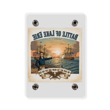 Load image into Gallery viewer, Acrylic Wall Art Panel - During the War of 1812, Commandant Perry’s American freshwater fleet takes on the Royal Navy in the Battle of Lake Erie
