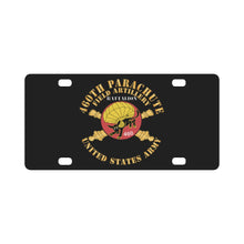 Load image into Gallery viewer, Army - 460th Parachute Field Artillery Battalion - US Army X 300 Classic License Plate
