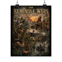 Load image into Gallery viewer, Seminole Wars (1817–1858) Matte Vertical Tribute Poster — “Three Separate Wars Against One Proud People”
