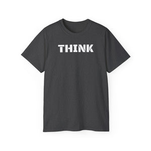 Unisex Ultra Cotton Tee - THINK