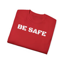 Load image into Gallery viewer, Unisex Ultra Cotton Tee - BE SAFE
