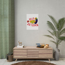 Load image into Gallery viewer, Rolled Poster - Hello Autumn
