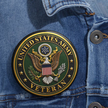 Load image into Gallery viewer, Custom Pin Buttons - Army - US Army Veteran - 3D - Enhanced
