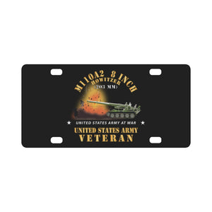 Army - M110A2 - 8 Inch 203mm Howitzer - US Army Veteran w Fire At War X 300 Classic License Plate