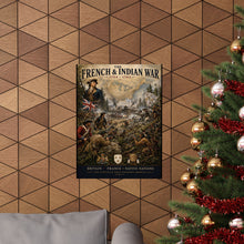 Load image into Gallery viewer, French &amp; Indian War Matte Tribute Poster — "Ending French Dominance" (1754–1763)
