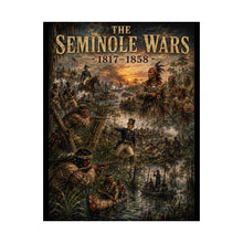 Load image into Gallery viewer, Seminole Wars (1817–1858) Matte Vertical Tribute Poster — “Three Separate Wars Against One Proud People”
