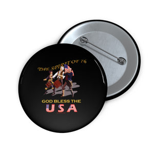 Custom Pin Buttons - America - Spirit of 76 - God Bless the USA