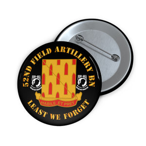 Custom Pin Buttons - Army - 52nd Field Artillery Battalion - Least We Forget