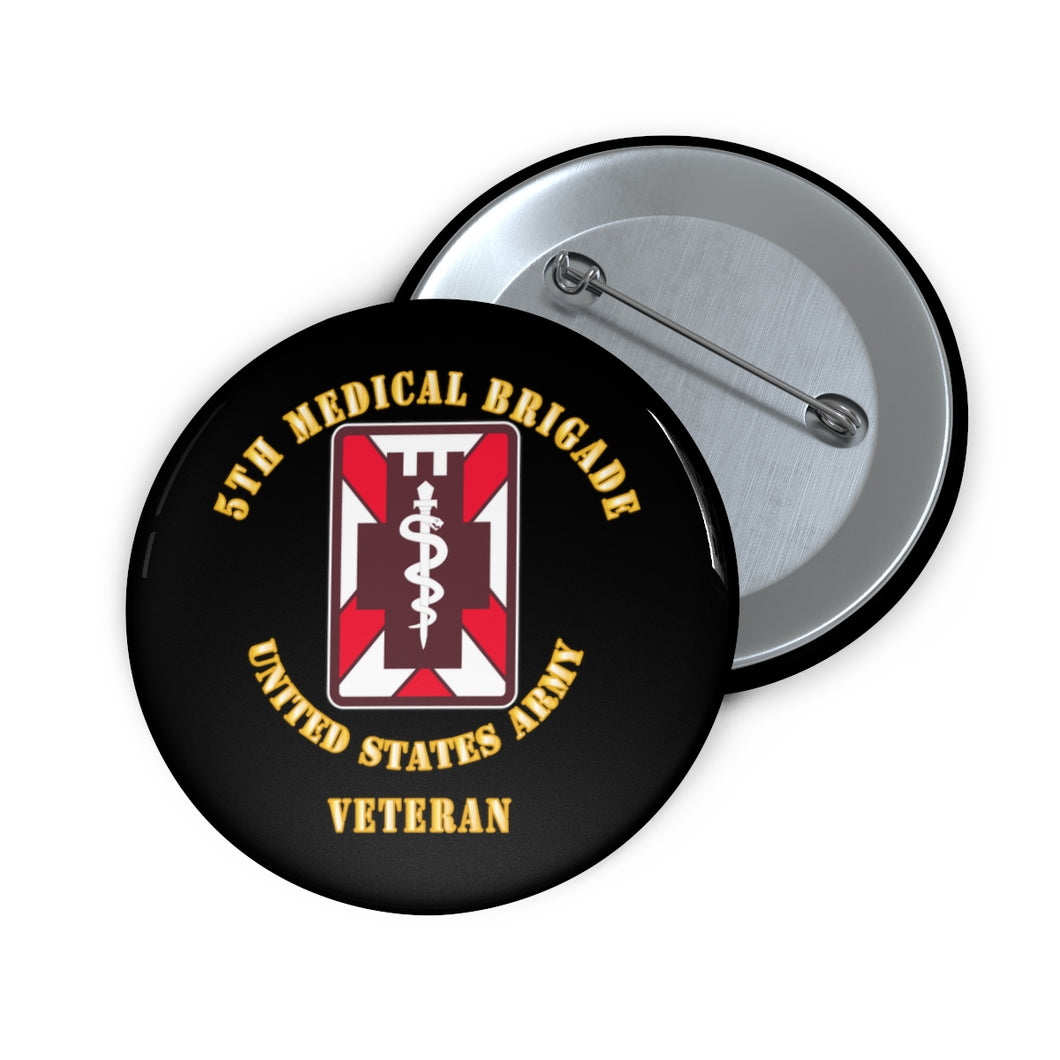 Custom Pin Buttons - Army - 5th Medical Brigade - Veteran