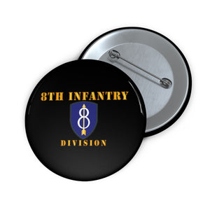 Custom Pin Buttons - Army - 8th Infantry Division