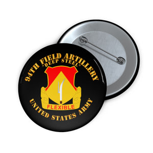 Custom Pin Buttons - Army - 94th Field Artillery Regiment - Deep Steel w DUI