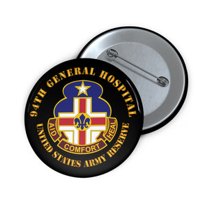 Custom Pin Buttons - Army - 94th General Hospital - TX - USAR V1