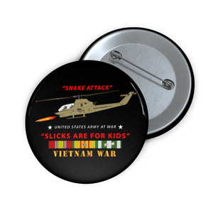 Custom Pin Buttons - Army - AH-1 Cobra - Snake Attack - Slicks are for Kids w VN SVC