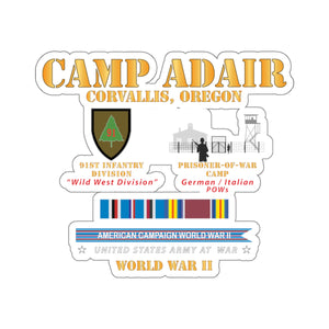 Kiss-Cut Stickers - Camp Adair - Corvallis, Oregon - 91st ID, POW Camp w Svc AMCAM - Wwii X 300