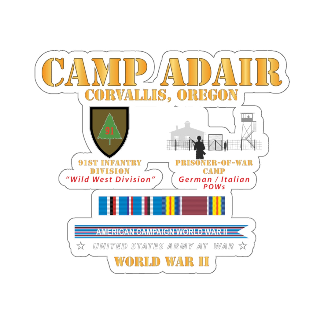 Kiss-Cut Stickers - Camp Adair - Corvallis, Oregon - 91st ID, POW Camp w Svc AMCAM - Wwii X 300