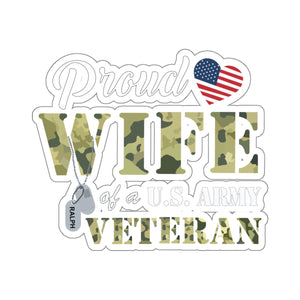 Kiss-Cut Stickers - Proud Wife Of A Us Army Veteran - Ralph X 300