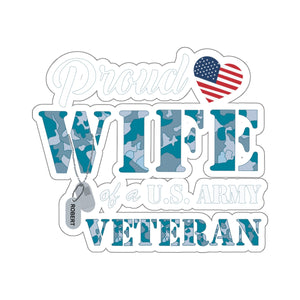 Kiss-Cut Stickers - Proud Wife of a US ARMY VETERAN Navy Camo w White Txt X 300