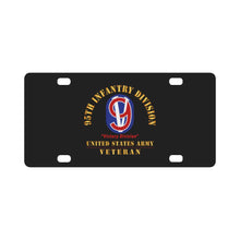 Load image into Gallery viewer, Army - SSI - 95th Infantry Division - Victory Division - US Army Veteran X 300 Classic License Plate

