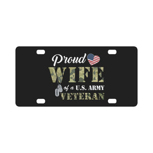 Proud Wife of a US ARMY VETERAN wo Background X 300 Classic License Plate