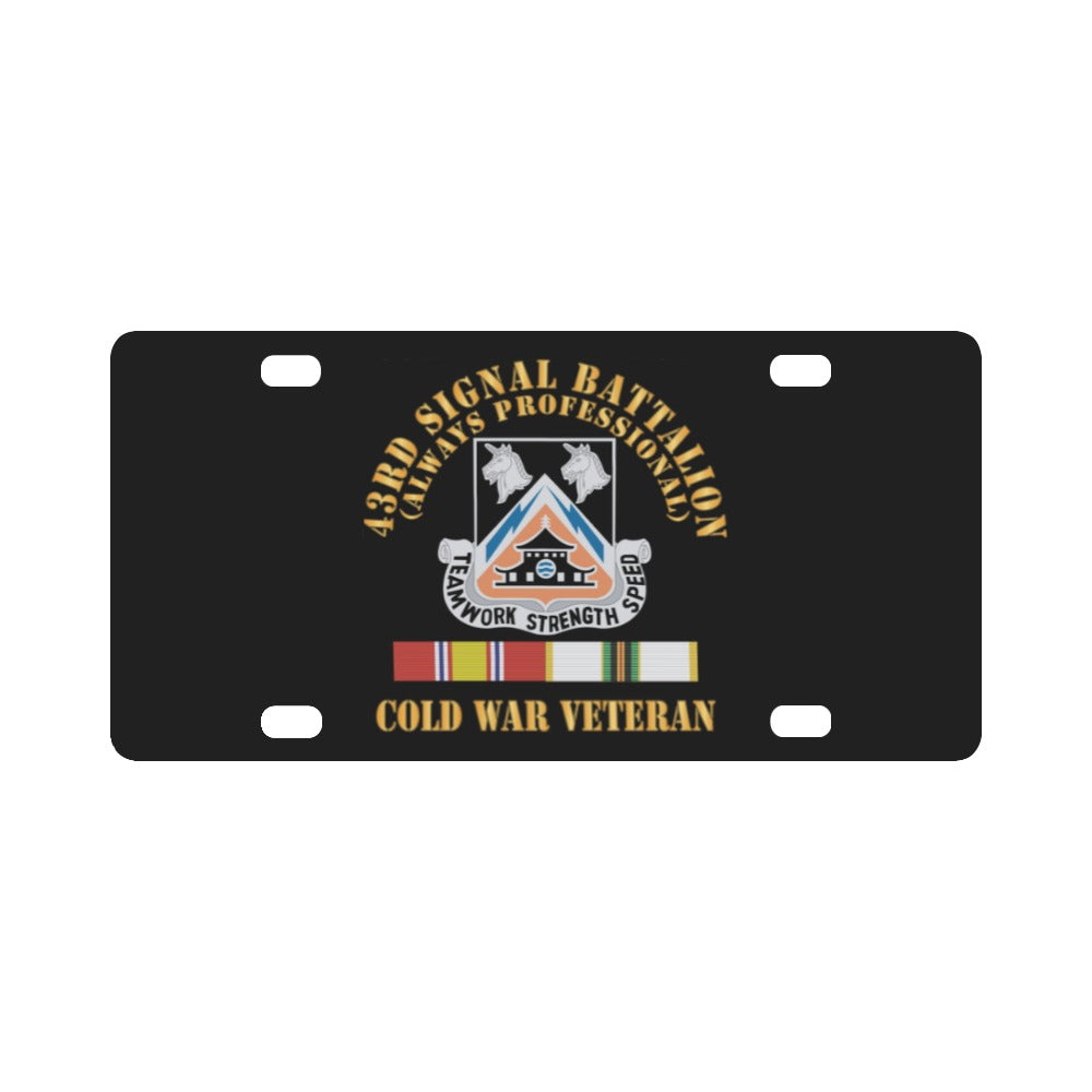 Army - 43rd Signal Battalion - Cold War Veteran - DUI w COLD SVC X 300 Classic License Plate