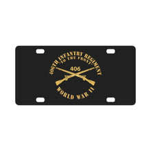 Load image into Gallery viewer, Army - 406th Infantry Regiment - To the Front - WWII w Branch X 300 Classic License Plate
