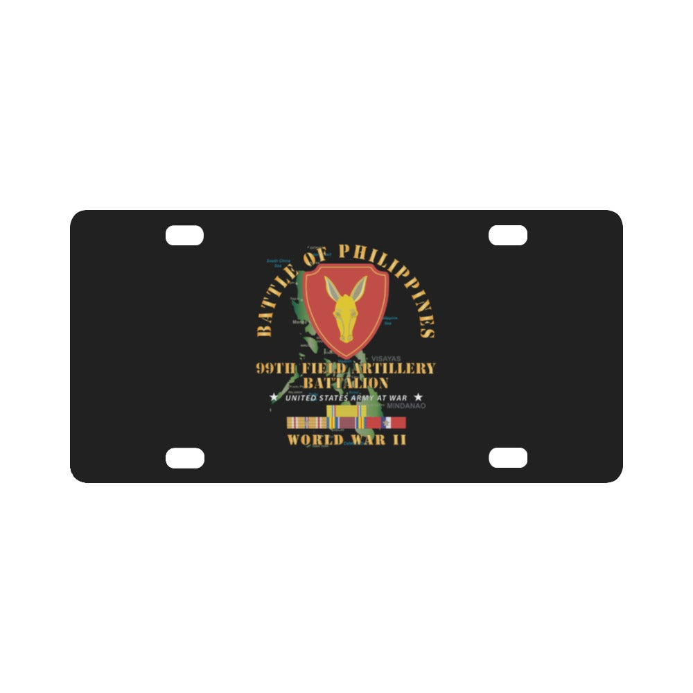 Army - Battle for Philippines - 99th Field Artillery Battalion w PAC - PHIL SVC X 300 Classic License Plate