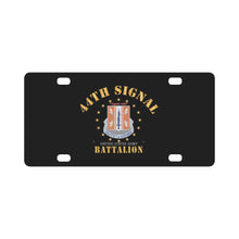 Load image into Gallery viewer, Army - 44th Signal Battalion - Fightin 44th X 300 Classic License Plate
