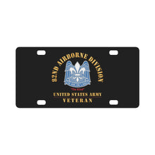 Load image into Gallery viewer, Army - DUI - 82nd Airborne Division - The 82nd - US Army Veteran X 300 Classic License Plate
