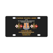 Load image into Gallery viewer, Army - 44th Signal Bn - 31M - US Army - Veteran - Ettlingen GE X 300 Classic License Plate
