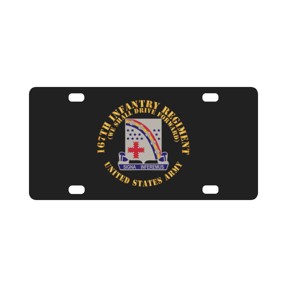 Army -167th Infantry Regiment - We shall Drive Forward - DUI X 300 Classic License Plate