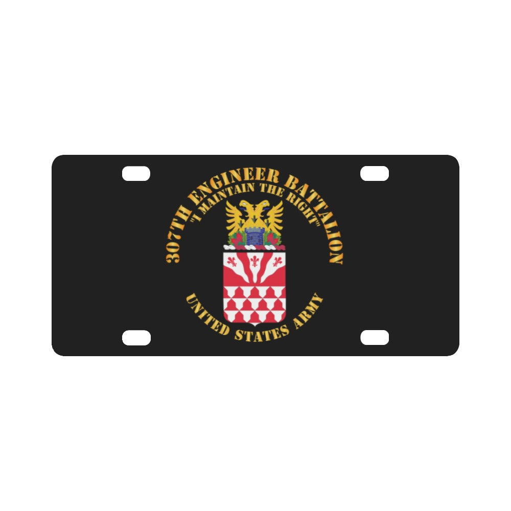 Army - COA - 307th Engineer Battalion - I Maintain Classic License Plate