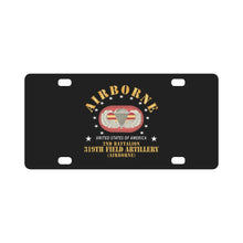 Load image into Gallery viewer, Army - 2nd Bn 319th Field Artillery Rgt - Airborne w Oval X 300 Classic License Plate
