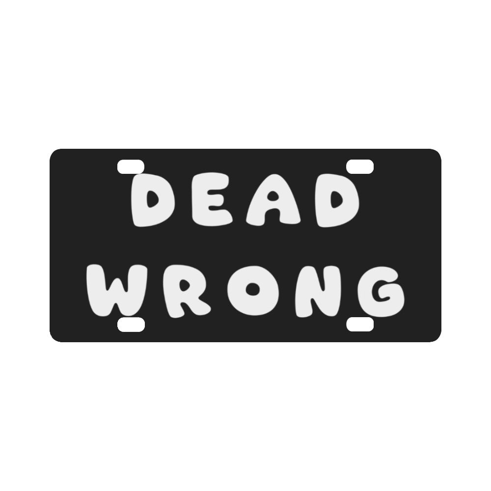 Govt - DEAD WRONG X 300 Classic License Plate