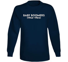 Load image into Gallery viewer, Baby Boom Generation - Born 1946 - 1964 - White Txt X 300 Classic T Shirt, Crewneck Sweatshirt, Hoodie, Long Sleeve
