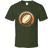 Load image into Gallery viewer, Sport - American Football - Play The Game T Shirt
