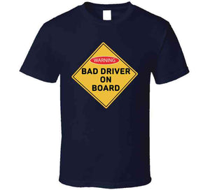 Bad Drivers On Board X 300 Classic T Shirt, Crewneck Sweatshirt, Hoodie, Long Sleeve