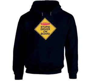 Stupid Driver On Board X 300 Classic T Shirt, Crewneck Sweatshirt, Hoodie, Long Sleeve