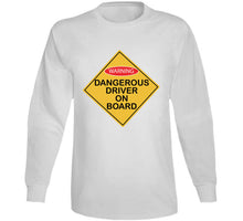 Load image into Gallery viewer, Dangerous Driver On Board X 300 T Shirt
