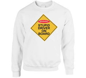 Stupid Driver On Board X 300 T Shirt