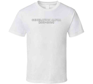 Generation Alpha - Born 2010 - 2024 - White Txt X 300 T Shirt