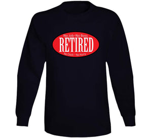 Retired - No Boss - No Job - Red - Black - White X 300 T Shirt