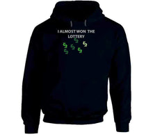 Load image into Gallery viewer, Emblem - I Almost Won The Lottery Classic T Shirt, Crewneck Sweatshirt, Hoodie, Long Sleeve
