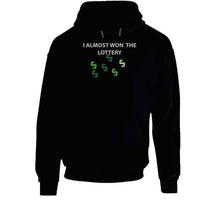 Load image into Gallery viewer, Emblem - I Almost Won The Lottery Classic T Shirt, Crewneck Sweatshirt, Hoodie, Long Sleeve
