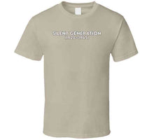 Load image into Gallery viewer, The Silent Generation - Born 1928–1945 - White Txt X 300 T Shirt
