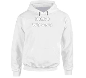 Govt - Dead Wrong X 300 Classic T Shirt, Crewneck Sweatshirt, Hoodie, Long Sleeve